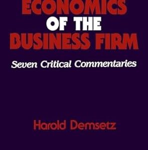 THE ECONOMICS OF THE BUSINESS FIRM SEVEN CRITICAL COMMENTARIES