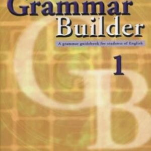 GRAMMAR BUILDER A GRAMMER GUIDEBOOK FOR STUDENTS OF ENGLISH 1