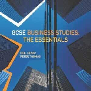 GCSE BUSINESS STUDIES: THE ESSENTIALS