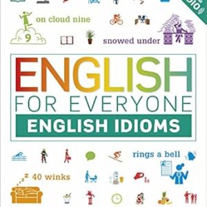 ENGLISH FOR EVERYONE ENGLISH IDIOMS