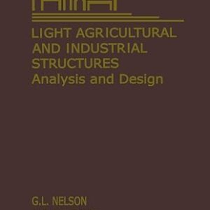 LIGHT AGRICULTIRAL AND INDUSTRIAL STRUCTURES ANALYSIS AND DESIGN