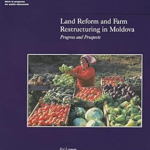 LAND REFORM AND FARM RESTRUCTURING IN MOLDOVA PROGRESS AND PROSPECTS PAPER NO.398