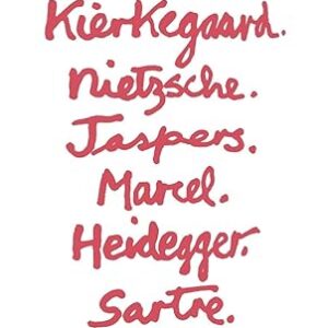 SIX EXISTENTIALIST THINKERS
