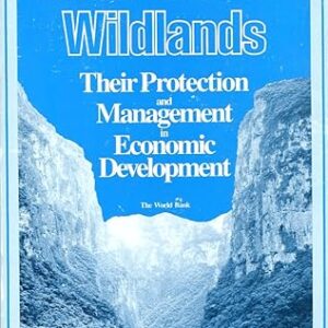 WILDLANDS THEIR PROTECTION AND MANAGEMENT IN ECONOMIC DEVELOPMENT