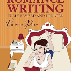 THE ART OF ROMANCE WRITING FULLY REVISED AND UPDATED