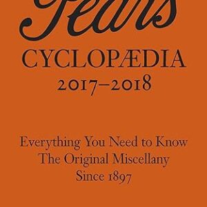 PEARS' CYCLOPEDIA THE FINAL EDITION 2017-2018 EVERYTHING YOU NEED TO KNOW THE ORIGINAL MISCELLANY