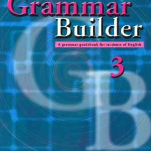 GRAMMAR BUILDER A GRAMMAR GUIDEBOOK FOR STUDENTS OF ENGLISH 3