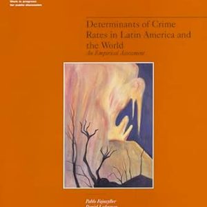 DETERMINANTS OF CRIME RATES IN LATIN AMERICA AND THE WORLD AN EMPIRICAL ASSESSMENT