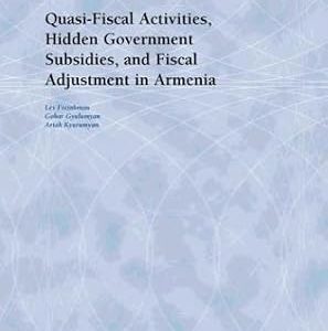 QUASI-FISCAL ACTIVITIES, HIDDEN GOVERNMENT SUBSIDIES, AND FISCAL ADJUSTMENT IN ARMENIA WBW PAPER NO. 16