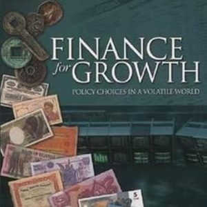 FINANCE FOR GROWTH POLICY CHOICES IN A VOLATILE WORLD