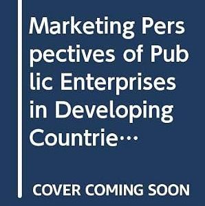 MARKETING PERsPECTIVES OF PUBLIC ENTERPRISES IN DEVELOPING COUNTRIES
