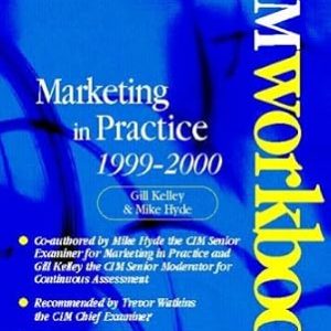 MARKETING IN PRACTICE 1999-2000 CIM WORKBOOK