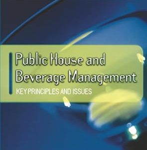 PUBLIC HOUSE AND BEVERAGE MANAGEMENT KEY PRINCIPLES AND ISSUES