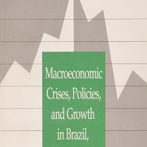 MACROECONOMIC CRISES, POLICIES, AND GROWTH IN BRAZIL, 1964-90