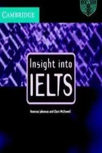 INSIGHT INTO IELTS THE CAMBRIDGE IELTS COURSE
