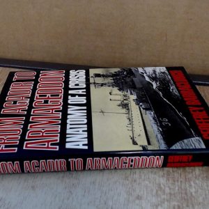 FROM AGADIR TO ARMAGEDDON ANATOMY OF A CRISIS